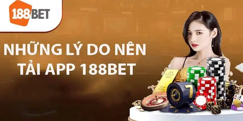 Tải 188BET Cho Điện Thoại Iphone - Ứng Dụng Cược Xanh Chín 4 lợi ích khi trải nghiệm ứng dụng cược 188BET cho iphone.