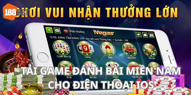 Tải Game Đánh Bài Miền Nam Chơi Thả Ga Trên Điện Thoại Tải game đánh bài miền Nam đối với điện thoại IOS rất dễ dàng.